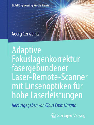 cover image of Adaptive Fokuslagenkorrektur fasergebundener Laser-Remote-Scanner mit Linsenoptiken für hohe Laserleistungen